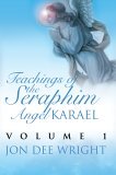 Teachings of the Seraphim Angel Karael 2005 9780595354726 Front Cover