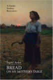 Bread on My Mother's Table A Danube Swabian Remembers  9780595466726 Front Cover