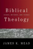 Biblical Theology Issues, Methods, and Themes