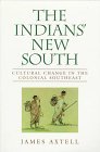 Indians' New South Cultural Change in the Colonial Southeast cover art