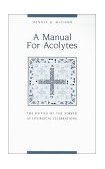 Manual for Acolytes The Duties of the Server at Liturgical Celebrations 1991 9780819212726 Front Cover