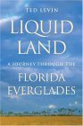 Liquid Land A Journey Through the Florida Everglades cover art