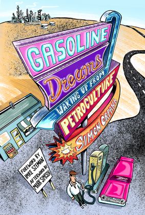 Gasoline Dreams Waking up from Petroculture  9780823297726 Front Cover