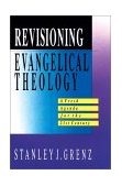 Revisioning Evangelical Theology A Fresh Agenda for the 21st Century 1993 9780830817726 Front Cover