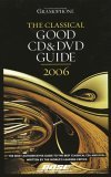 Gramophone Classical Good CD and Dvd Guide 2006 2005 9780860249726 Front Cover