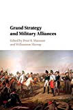 Grand Strategy and Military Alliances  9781316501726 Front Cover