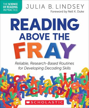 Reading above the Fray Reliable, Research-Based Routines for Developing Decoding Skills  9781338828726 Front Cover