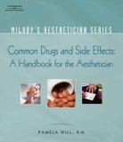 Milady Aesthetician Series: Common Drugs and Side Effects: a Handbook for the Aesthetician 2007 9781401881726 Front Cover