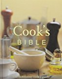 Cook's Bible The Definitive Cook's Guide 2009 9781407579726 Front Cover
