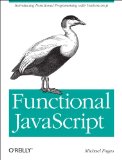 Functional JavaScript Introducing Functional Programming with Underscore. js 2013 9781449360726 Front Cover