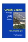 Crash Course A Self-Healing Guide to Auto Accident Trauma and Recovery 2001 9781556433726 Front Cover