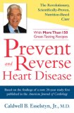 Prevent and Reverse Heart Disease The Revolutionary, Scientifically Proven, Nutrition-Based Cure 2007 9781583332726 Front Cover