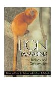 Lion Tamarins Biology and Conservation 2002 9781588340726 Front Cover
