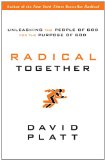 Radical Together Unleashing the People of God for the Purpose of God 2011 9781601423726 Front Cover