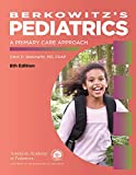 Berkowitz's Pediatrics A Primary Care Approach 6th 9781610023726 Front Cover