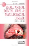 Small Animal Dental, Oral and Maxillofacial Disease A Colour Handbook