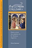 The Glory of God's Grace: Deification According to St. Thomas Aquinas  9781932589726 Front Cover