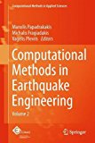 Computational Methods in Earthquake Engineering Volume 2 2013 9789400765726 Front Cover