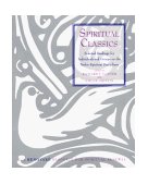 Spiritual Classics Selected Readings on the Twelve Spiritual Disciplines cover art
