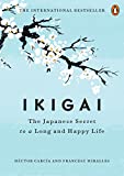 Ikigai The Japanese Secret to a Long and Happy Life  9780143130727 Front Cover