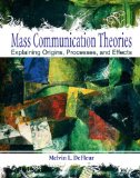 Mass Communication Theories Explaining Origins, Processes, and Effects cover art