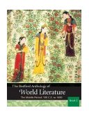 Bedford Anthology of World Literature The Middle Period, 100 C. E. -1450  9780312248727 Front Cover