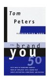 Brand You50 (Reinventing Work) Fifty Ways to Transform Yourself from an Employee into a Brand That Shouts Distinction, Commitment, and Passion! 1999 9780375407727 Front Cover