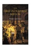 First Industrial Nation The Economic History of Britain 1700-1914 cover art