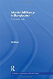 Islamist Militancy in Bangladesh A Complex Web  9780415451727 Front Cover