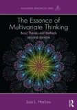 Essence of Multivariate Thinking Basic Themes and Methods cover art