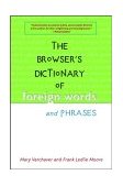 Browser's Dictionary of Foreign Words and Phrases 2001 9780471383727 Front Cover