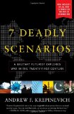 7 Deadly Scenarios A Military Futurist Explores the Changing Face of War in the 21st Century cover art