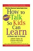 How to Talk So Kids Can Learn 1996 9780684824727 Front Cover