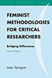 Feminist Methodologies for Critical Researchers Bridging Differences 2nd 9781442218727 Front Cover