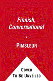 Finnish, Conversational: Learn to Speak and Understand With Pimsleur Language Programs 2012 9781442346727 Front Cover