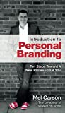 Introduction to Personal Branding Ten Steps Toward a New Professional You  9781540794727 Front Cover