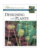 Designing with Plants Creative Ideas from America's Best Gardeners 2001 9781561584727 Front Cover