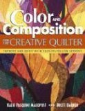 Color and Composition for the Creative Quilter Improve Any Quilt with Easy-to-Follow Lessons 2005 9781571202727 Front Cover