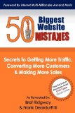 50 Biggest Website Mistakes Secrets to Getting More Traffic, Converting More Customers, and Making More Sales 2011 9781600379727 Front Cover
