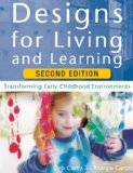 Designs for Living and Learning, Second Edition Transforming Early Childhood Environments