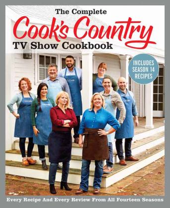Complete Cook's Country TV Show Cookbook Includes Season 14 Recipes Every Recipe and Every Review from All Fourteen Seasons  9781948703727 Front Cover