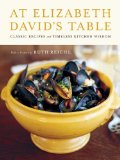 At Elizabeth David's Table Classic Recipes and Timeless Kitchen Wisdom  9780062049728 Front Cover