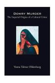 Dowry Murder The Imperial Origins of a Cultural Crime cover art