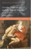 Gender, Domesticity, and the Age of Augustus Inventing Private Life 2008 9780199235728 Front Cover