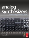 Analog Synthesizers Understanding, Performing, Buying - From the Legacy of Moog to Software Synthesis cover art