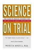 Science on Trial The Clash of Medical Evidence and the Law in the Breast Implant Case 1997 9780393316728 Front Cover
