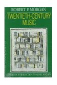 Twentieth-Century Music A History of Musical Style in Modern Europe and America