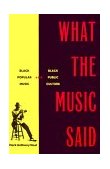What the Music Said Black Popular Music and Black Public Culture cover art