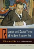 Russian and Soviet Views of Modern Western Art, 1890s to Mid-1930s 2009 9780520253728 Front Cover