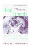 Best Friends The Pleasures and Perils of Girls' and Women's Friendships 1999 9780609804728 Front Cover